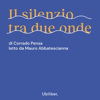 Il silenzio tra due onde - Librerie.coop