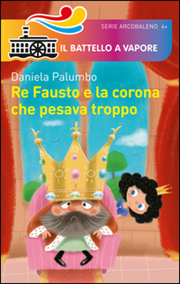 Re Fausto e la corona che pesava troppo - Librerie.coop Re Fausto e la corona che pesava troppo - Librerie.coop