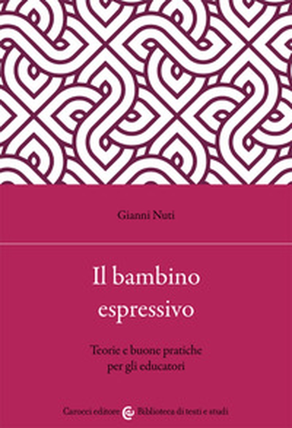 Il bambino espressivo. Teorie e buone pratiche per gli educatori - Librerie.coop Il bambino espressivo. Teorie e buone pratiche per gli educatori - Librerie.coop