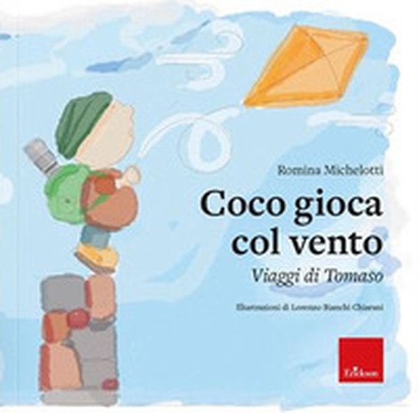 Coco gioca col vento. Viaggi di Tomaso - Librerie.coop Coco gioca col vento. Viaggi di Tomaso - Librerie.coop