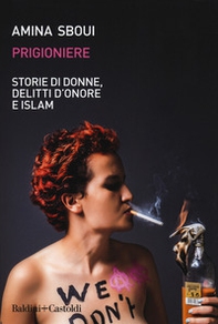 Prigioniere. Storie di donne, delitti d'onore e Islam - Librerie.coop