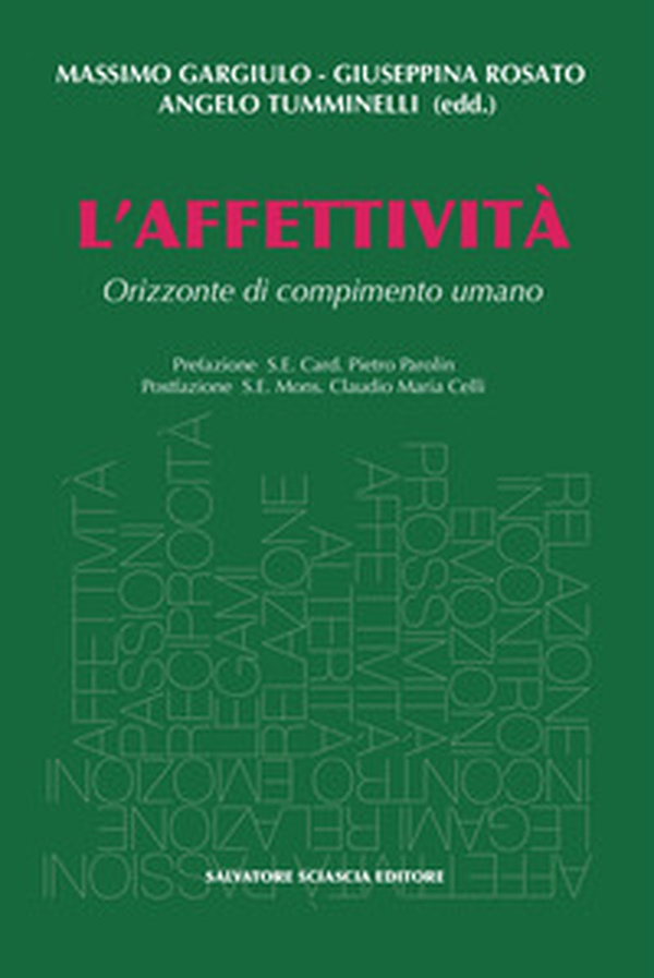 L'affettività. Orizzonte di compimento umano - Librerie.coop
