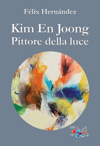 Kim En Joong pittore della luce - Librerie.coop