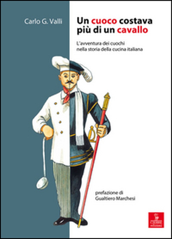 Un cuoco costava come un cavallo. L'avventura dei cuochi nella storia della cucina italiana - Librerie.coop Un cuoco costava come un cavallo. L'avventura dei cuochi nella storia della cucina italiana - Librerie.coop