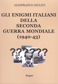 Gli enigmi italiani della Seconda Guerra Mondiale (1940-43) - Librerie.coop