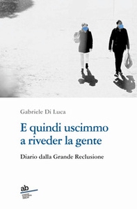 E quindi uscimmo a riveder la gente. Diario dalla grande reclusione - Librerie.coop