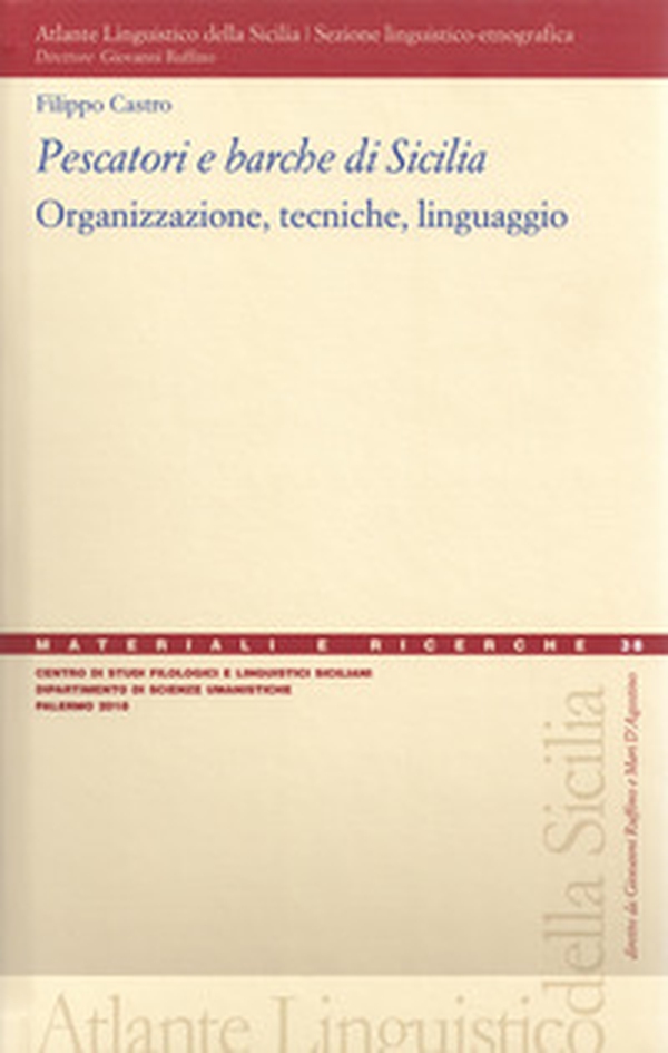 Pescatori e barche di Sicilia. Organizzazione, tecniche, linguaggio - Librerie.coop Pescatori e barche di Sicilia. Organizzazione, tecniche, linguaggio - Librerie.coop