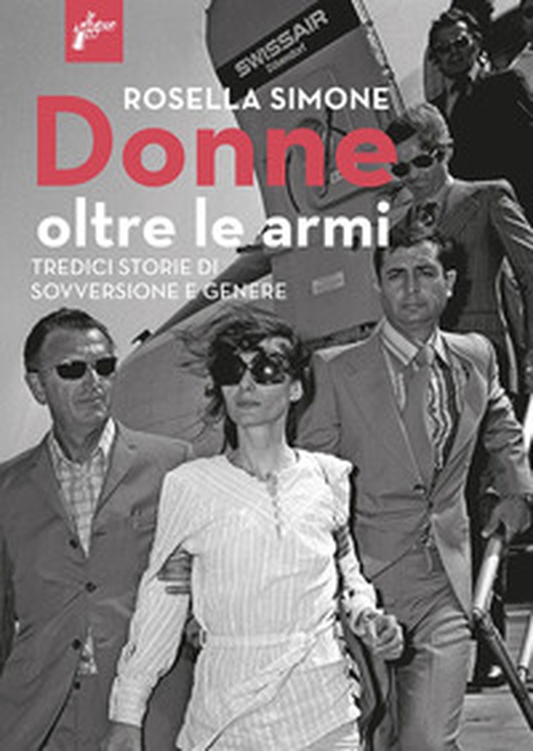 Donne oltre le armi. Tredici storie di sovversione e genere - Librerie.coop Donne oltre le armi. Tredici storie di sovversione e genere - Librerie.coop