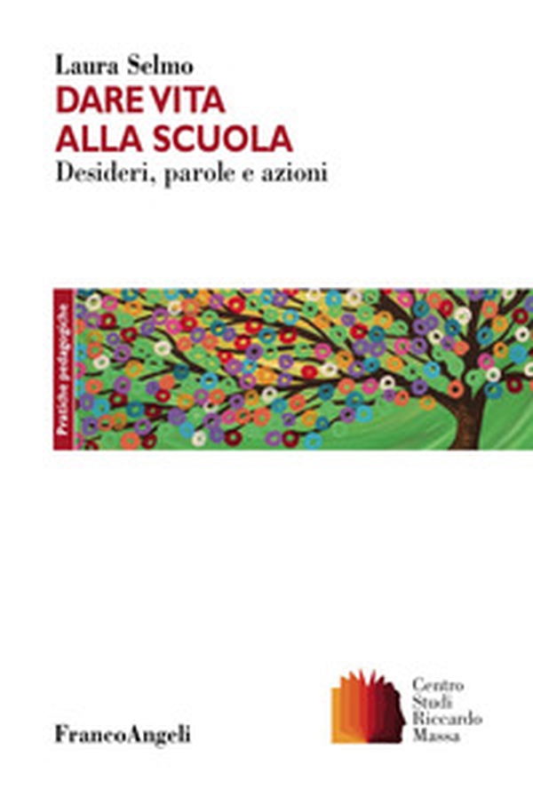 Dare vita alla scuola. Desideri, parole e azioni - Librerie.coop Dare vita alla scuola. Desideri, parole e azioni - Librerie.coop