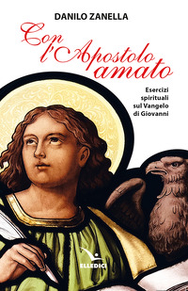 Con l'apostolo amato. Esercizi spirituali sul vangelo di Giovanni - Librerie.coop Con l'apostolo amato. Esercizi spirituali sul vangelo di Giovanni - Librerie.coop