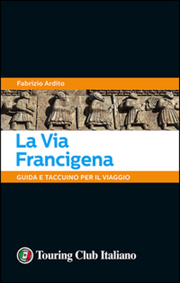 La via Francigena. 45 giorni a piedi tra natura, arte e sapori - Librerie.coop La via Francigena. 45 giorni a piedi tra natura, arte e sapori - Librerie.coop