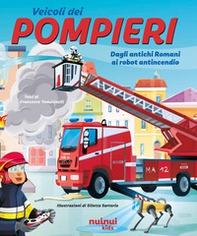 Pompieri. Dagli antichi romani ai robot antincendio - Librerie.coop