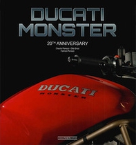 Ducati Monster. 20th anniversary. Ediz. italiana e inglese - Librerie.coop