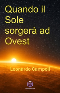Quando il sole sorgerà ad Ovest - Librerie.coop