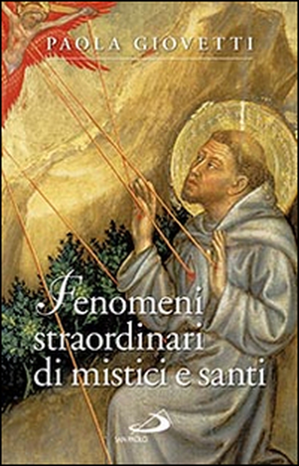Fenomeni straordinari di mistici e santi - Librerie.coop Fenomeni straordinari di mistici e santi - Librerie.coop