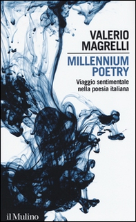 Millennium poetry. Viaggio sentimentale nella poesia italiana - Librerie.coop Millennium poetry. Viaggio sentimentale nella poesia italiana - Librerie.coop