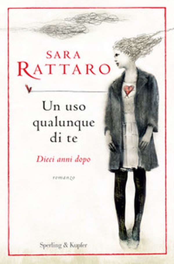 Un uso qualunque di te. Dieci anni dopo - Librerie.coop Un uso qualunque di te. Dieci anni dopo - Librerie.coop