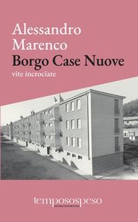 Borgo Case Nuove. Vite incrociate - Librerie.coop