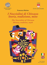 I Nocciolini di Chivasso. Storia, tradizione, mito-The Nocciolini of Chivasso. History, tradition, myth - Librerie.coop