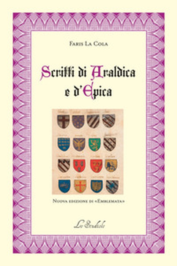 Scritti di araldica e d'epica. nuova edizione di «Emblemata"» - Librerie.coop Scritti di araldica e d'epica. nuova edizione di «Emblemata"» - Librerie.coop