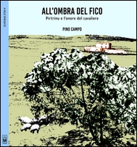 All'ombra del fico. Pitrinu e l'onore del cavaliere - Librerie.coop