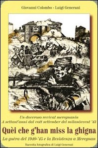 Quei che g'han miss la ghigna. La guerra del 1940-45 e la Resistenza a Melegnano - Librerie.coop
