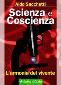 Scienza e coscienza. L'armonia del vivente - Librerie.coop