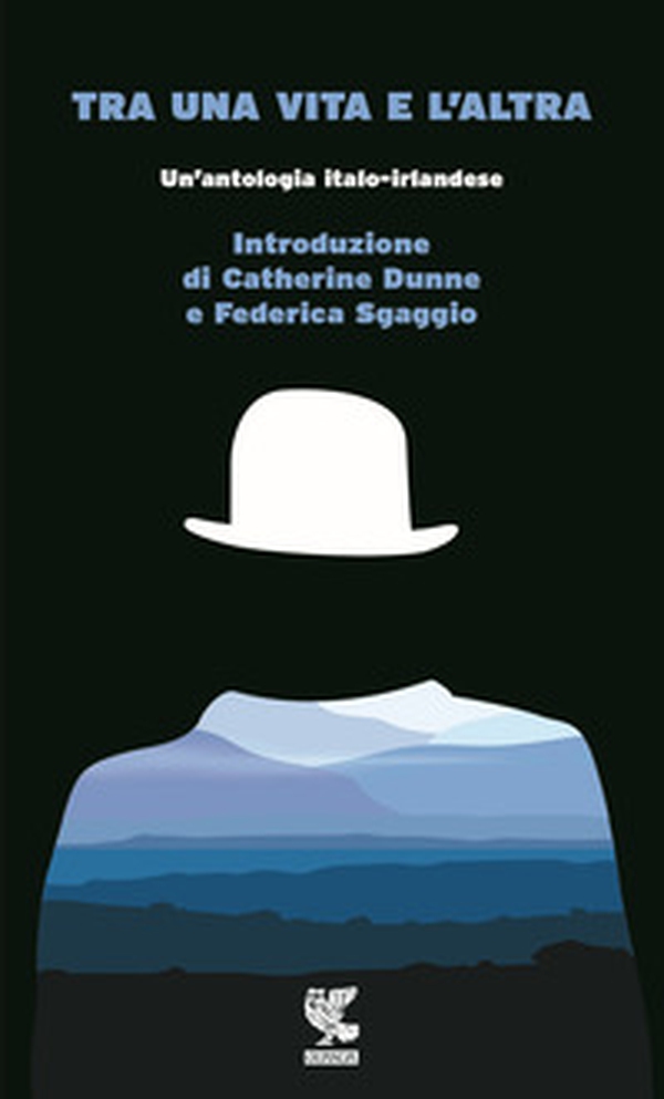Tra una vita e l'altra. Un'antologia italo-irlandese - Librerie.coop Tra una vita e l'altra. Un'antologia italo-irlandese - Librerie.coop