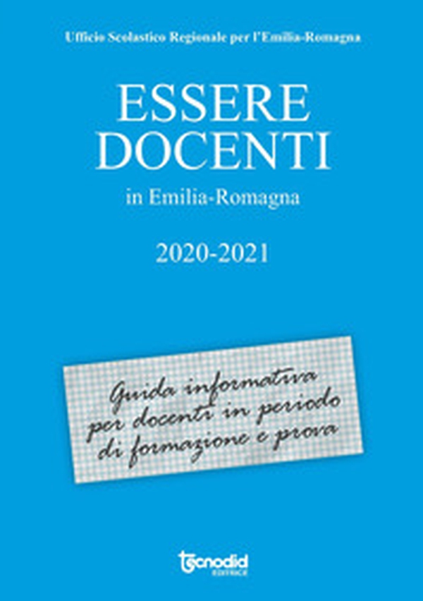 Essere docenti in Emilia Romagna 2020-2021. Guida informativa per docenti in periodo di formazione e prova - Librerie.coop Essere docenti in Emilia Romagna 2020-2021. Guida informativa per docenti in periodo di formazione e prova - Librerie.coop