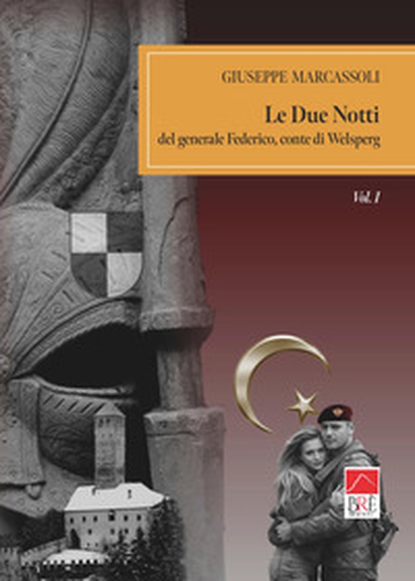 Le due notti del generale Federico, conte di Welsperg - Vol. 1 - Librerie.coop