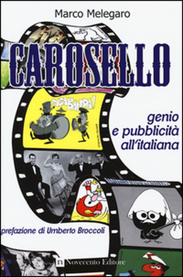 Carosello. Genio e pubblicità all'italiana - Librerie.coop Carosello. Genio e pubblicità all'italiana - Librerie.coop