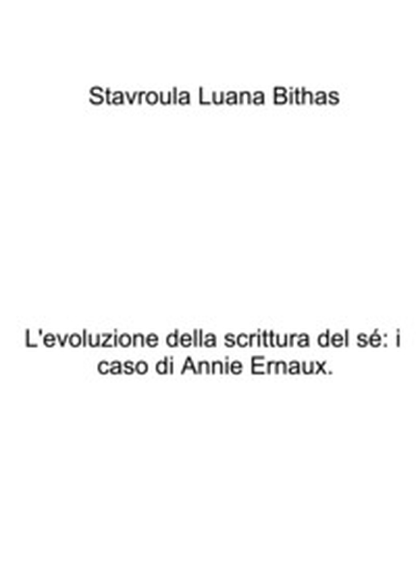 L'evoluzione della scrittura del sé: il caso di Annie Ernaux - Librerie.coop