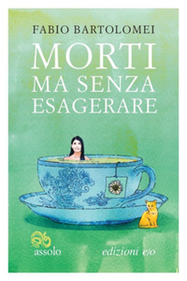 Morti ma senza esagerare - Librerie.coop Morti ma senza esagerare - Librerie.coop