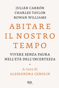 Abitare il nostro tempo. Vivere senza paura nell'età dell'incertezza - Librerie.coop Abitare il nostro tempo. Vivere senza paura nell'età dell'incertezza - Librerie.coop