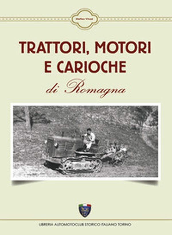 Trattori, motori e carioche di Romagna - Librerie.coop Trattori, motori e carioche di Romagna - Librerie.coop
