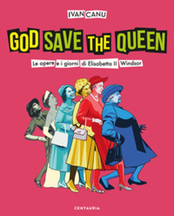 God save the queen. Le opere e i giorni di Elisabetta II Windsor - Librerie.coop God save the queen. Le opere e i giorni di Elisabetta II Windsor - Librerie.coop