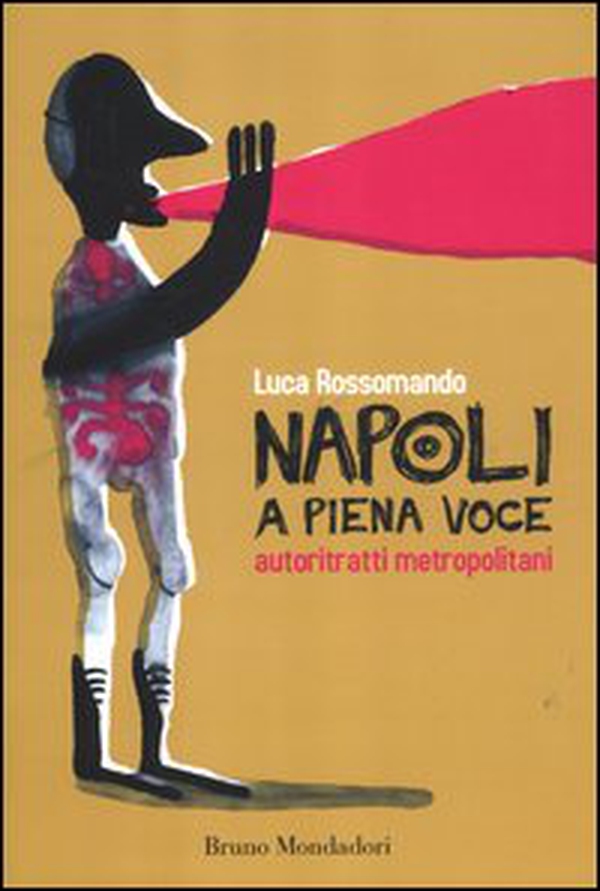 Napoli a piena voce. Autoritratti metropolitani - Librerie.coop Napoli a piena voce. Autoritratti metropolitani - Librerie.coop