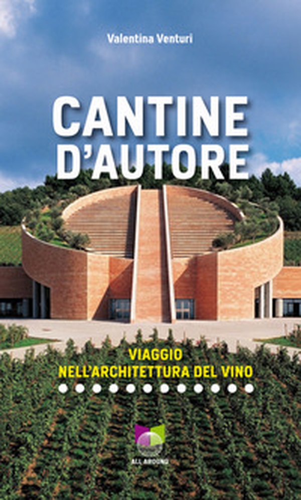 Cantine d'autore. Viaggio nell'architettura del vino - Librerie.coop Cantine d'autore. Viaggio nell'architettura del vino - Librerie.coop