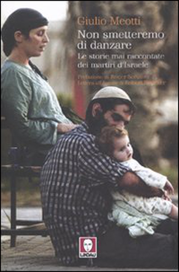 Non smetteremo di danzare. Le storie mai raccontate dei martiri d'Israele - Librerie.coop Non smetteremo di danzare. Le storie mai raccontate dei martiri d'Israele - Librerie.coop