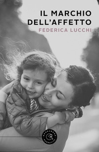 Il marchio dell'affetto - Librerie.coop