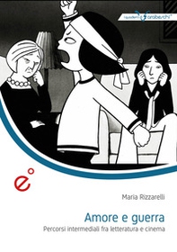 Amore e guerra. Percorsi intermediali fra letteratura e cinema - Librerie.coop