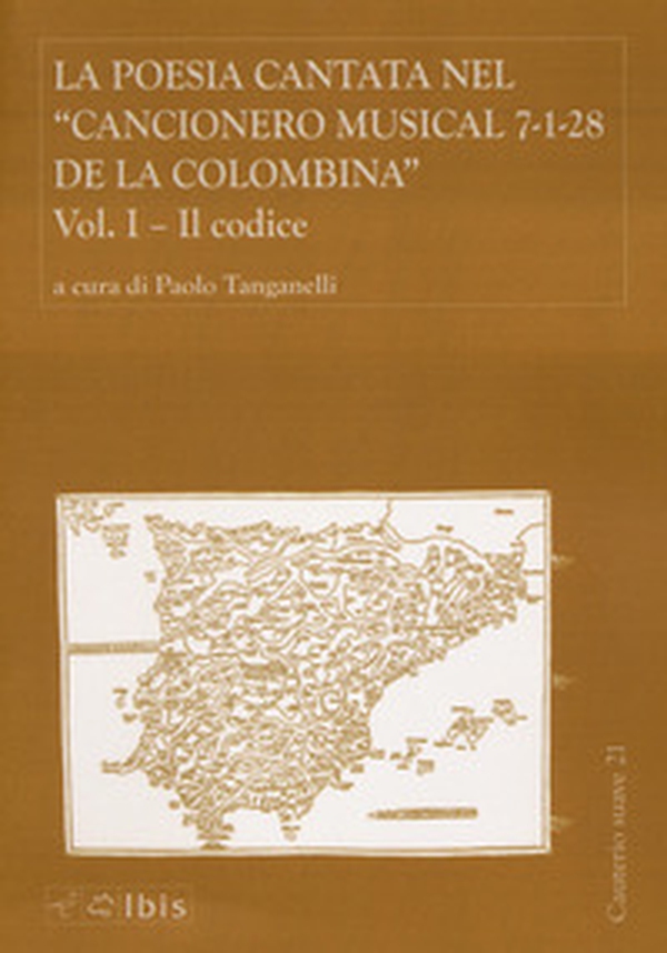 La poesia cantata nel «Cancionero musical 7-1-28 de la Colombina» - Vol. 1 - Librerie.coop La poesia cantata nel «Cancionero musical 7-1-28 de la Colombina» - Vol. 1 - Librerie.coop