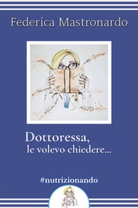 Dottoressa, le volevo chiedere... - Librerie.coop