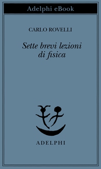 Sette brevi lezioni di fisica - Librerie.coop