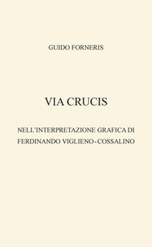 Via crucis nell'interpretazione grafica di Ferdinando Viglieno?-?Cossalino - Librerie.coop