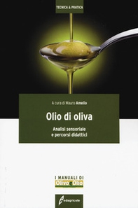 Olio di oliva. Analisi sensoriale e percorsi didattici - Librerie.coop