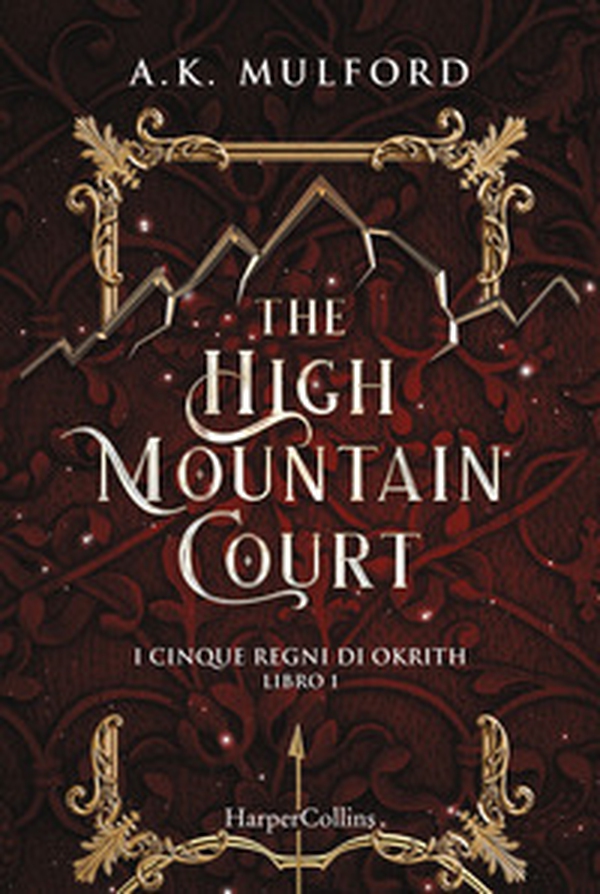 The high mountain court. I cinque regni di Okrith - Vol. 1 - Librerie.coop The high mountain court. I cinque regni di Okrith - Vol. 1 - Librerie.coop