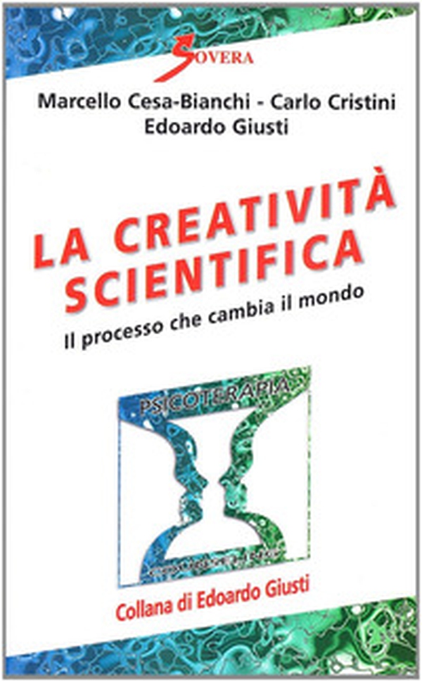 La creatività scientifica. Il processo che cambia il mondo - Librerie.coop La creatività scientifica. Il processo che cambia il mondo - Librerie.coop