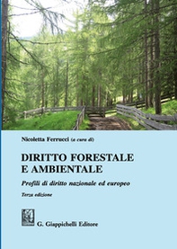 Diritto forestale e ambientale. Profili di diritto nazionale ed europeo - Librerie.coop