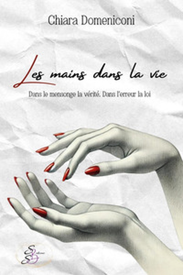 Les mains dans la vie. Dans le mensonge la vérité. Dans l'erreur la loi - Librerie.coop Les mains dans la vie. Dans le mensonge la vérité. Dans l'erreur la loi - Librerie.coop